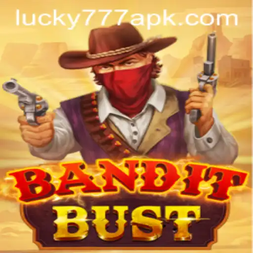 Discover the Exciting World of BanditBust with Lucky777 APK
