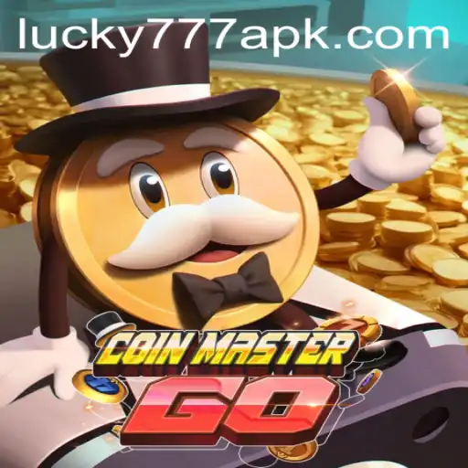 Discover the Exciting World of CoinMasterGO and Lucky777 APK
