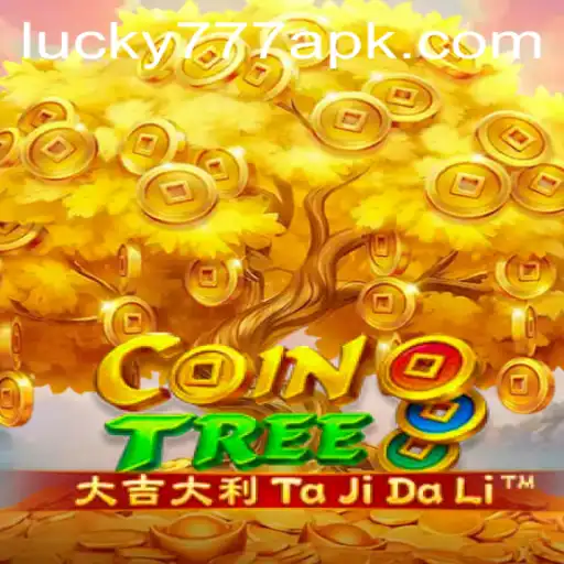 Exploring CoinTree and the Exciting World of Lucky777 APK
