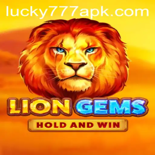 Exploring the Thrilling Features of LionGems and the Exciting Lucky777 APK