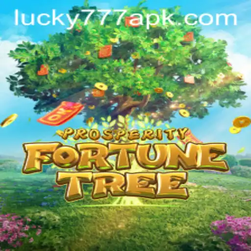 Exploring the Exciting World of ProsperityFortuneTree and Lucky777 APK