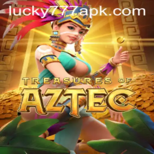 Exploring Treasures of Aztec: A Thrilling Adventure with Lucky777 APK