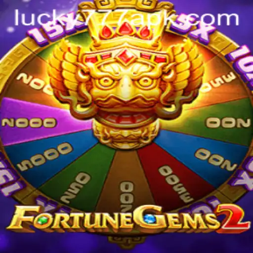 FortuneGems2: An Enthralling Gaming Experience with Lucky777 APK