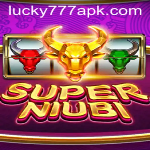 Exploring the Thrills of SuperNiubi and the Excitement of Lucky777 APK