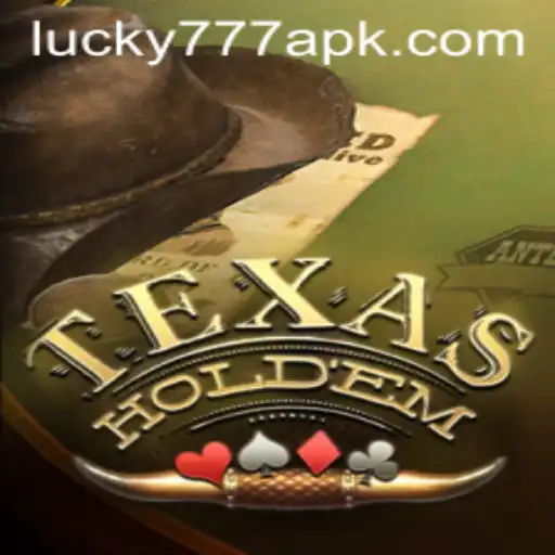Mastering TexasHoldem: A Closer Look at the Game and the Emerging Role of Lucky777 APK